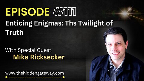 THG Episode: 111 | Enticing Enigmas: Ths Twilight of Truth