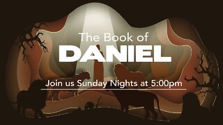 May 10th - Sunday Evening Service - Daniel 1