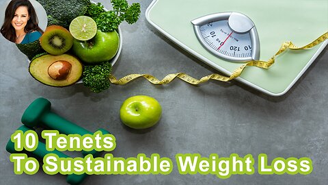 The 10 Tenets To Sustainable Weight Loss