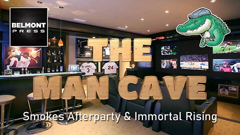 Smokes 4/20 Launch Afterparty | Immortal Rising | The Man Cave Ep.2