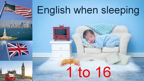Learn English While Sleeping - Lessons 1 to 16 - FREE COMPLETE ENGLISH COURSE FOR THE WHOLE WORLD