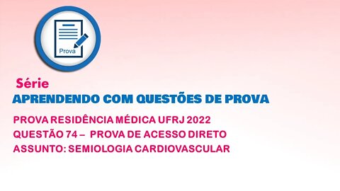 UFRJ 2022 - RESIDÊNCIA MÉDICA (ACESSO DIRETO) SEMIOLOGIA CARDIOVASCULAR
