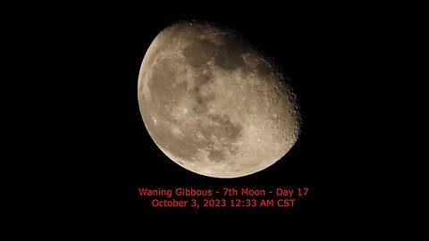 Waning Gibbous Phase - October 3, 2023 12:33 AM CST (7th Moon Day 17)