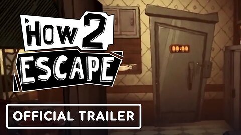 How 2 Escape - Official Release Date Announcement Trailer