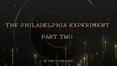 In The Storm News presents 'The Philadelphia Experiment - Part Two' 2/25