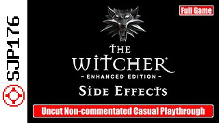 The Witcher: EE: Side Effects—Full Game—Uncut Non-commentated Casual Playthrough