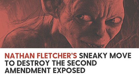 Nathan Fletcher’s sneaky move to destroy the Second Amendment EXPOSED