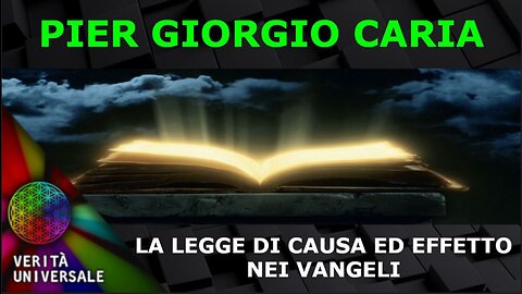 Pier Giorgio Caria – La Legge di Causa ed Effetto nei Vangeli