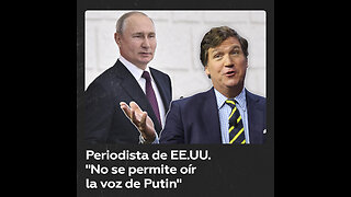 Tucker Carlson: “Intenté entrevistar a Putin y el Gobierno estadounidense me lo impidió”