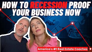Real Estate Agents: How To Recession Proof Your Business NOW!