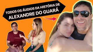 TODOS OS ÁUDIOS DA INCRÍVEL HISTÓRIA DE ALEXANDRE DO GUARÁ