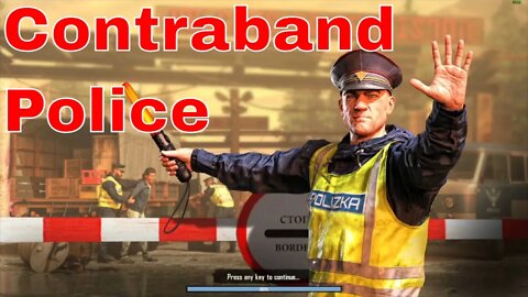 Contraband Police Gameplay