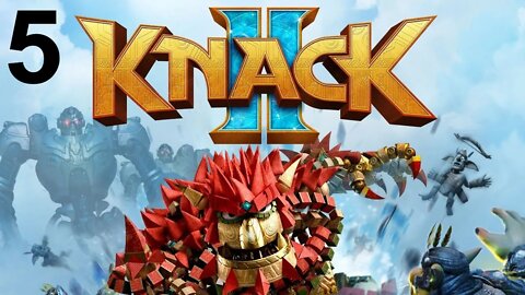 Knack II (PS4) - Opening Playthrough (Part 5 of 6)