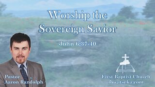 Worship the Sovereign Savior