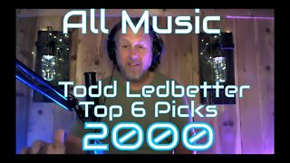 Top 6 Album Picks 2000 All Music With Todd Ledbetter
