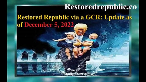 Restored Republic via a GCR Update as of December 5, 2022