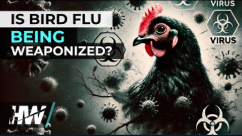 IS BIRD FLU BEING WEAPONIZED?