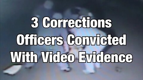 Three Correctional Officers Convicted Following Jury Trial