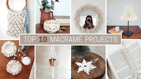TOP 10 DIY MACRAME IDEAS - easy and more advanced projects for your home decor