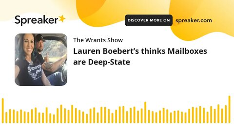 Lauren Boebert’s thinks Mailboxes are Deep-State