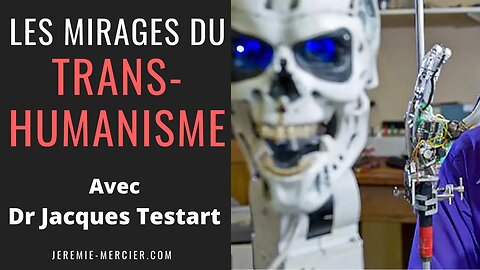 Les mirages du "transhumanisme", avec Jacques Testart