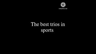 The best trios in sports