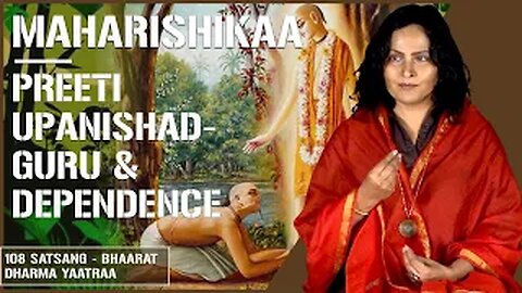 Maharishikaa | Dependence in the Guru-shishya relationship | Preeti Upanishad