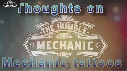 Thoughts on Mechanic Tattoos