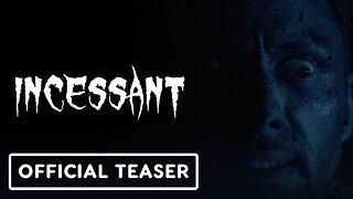 Incessant - Official Trailer