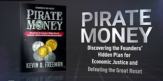 Liberty Pastors: Pirate Money -The Founders’ Hidden Plan – Kevin Freeman