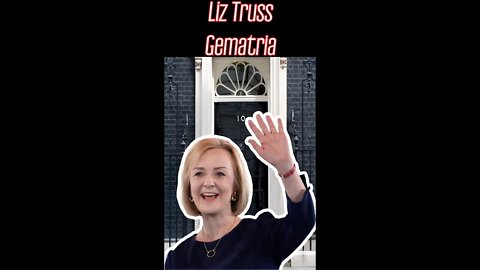 Liz Truss Elected U.K. Prime Minister | Gematria