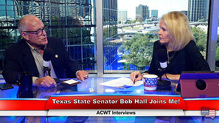Texas State Senator Bob Hall Joins Me! | ACWT Interviews 11.01.22