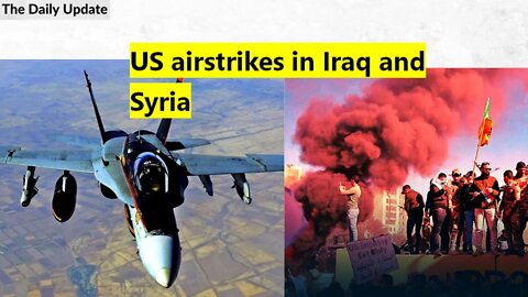US airstrikes in Iraq and Syria | The Daily Update
