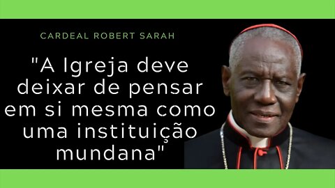 Cardeal Sarah critica os rumos da Igreja