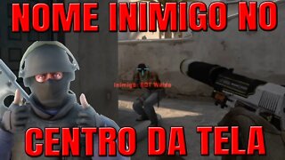 CSGO - Como colocar o nome dos inimigos no centro da tela? INIMIGOS EM VERMELHO NA TELA