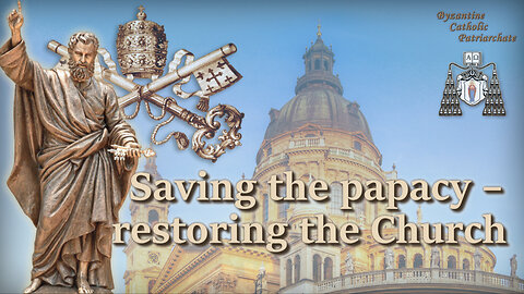 BCP: Saving the papacy – restoring the Church