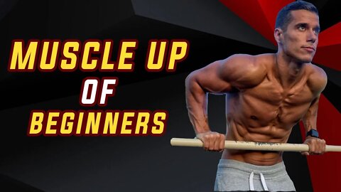 Muscle up of Beginners?! (You got this!)