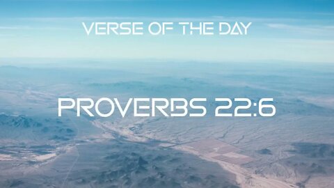 September 2, 2022 - Proverbs 22:6 // Verse of The Day
