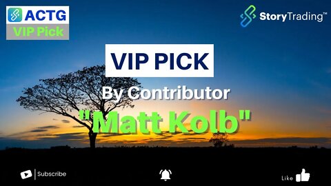 VIP Pick $ACTG by Contributor "Matt Kolb" | StoryTrading