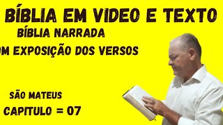 BÍBLIA EM VIDEO COM ÁUDIO EXPOSIÇÃO DOS VERSICULOS - SÃO MATEUS CAPITULO 07