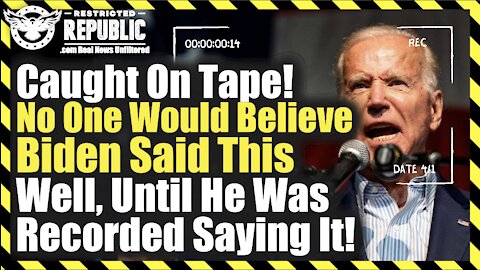 Caught On Tape! No One Would Believe Biden Said This…Well, Until He Was Recorded Saying It!