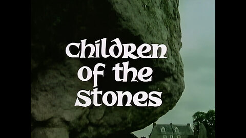 CHILDREN OF THE STONES · 7 · Full Circle · 1977