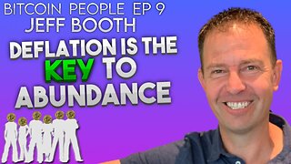 Understanding Inflation, Deflation, and Entrepreneurship | Bitcoin People EP 9: Jeff Booth