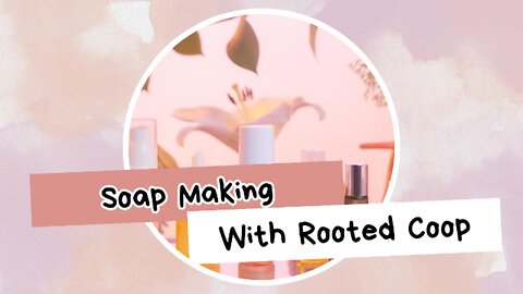 Nourishing Goat Milk & Kaolin Clay Soap | Rooted Coop
