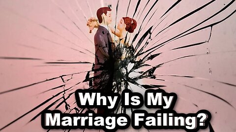 Why Is My Marriage Failing? Rich Penkoski