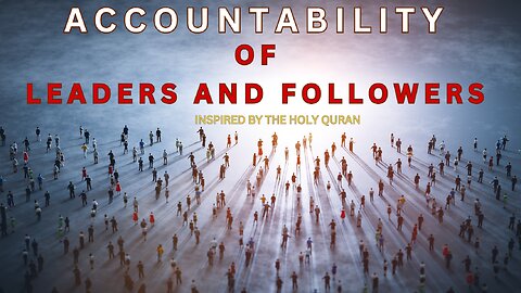 Accountability of Leaders and Followers In the Holy Quran