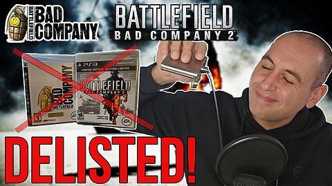 052: DELISTED! Battlefield: Bad Company 1 & 2