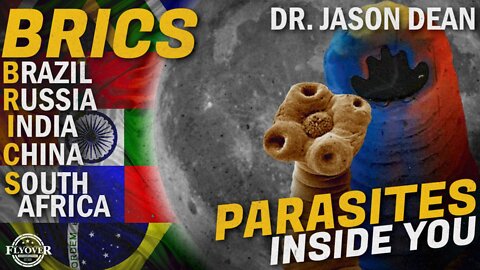 FOC Show: Brics Nations, Full Moons and Parasites Inside You with Dr. Jason Dean