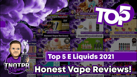 Top 5 E Liquids 2021