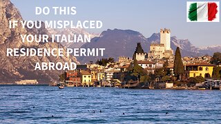 WHAT TO DO IF YOU MISPLACE YOUR ITALIAN RESIDENCE PERMIT ABROAD